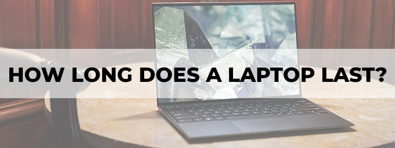 how long does a laptop last