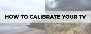 how to calibrate your tv
